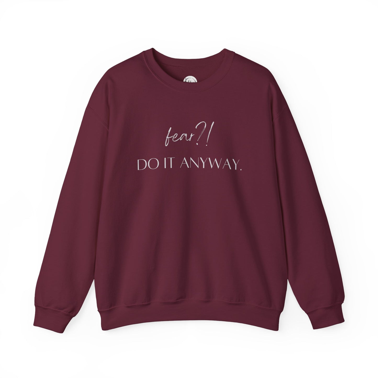 Fear?! Do It Anyway Crewneck Sweatshirt