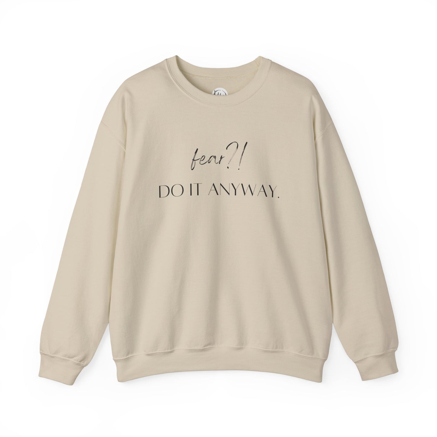 Fear?! Do It Anyway Crewneck Sweatshirt