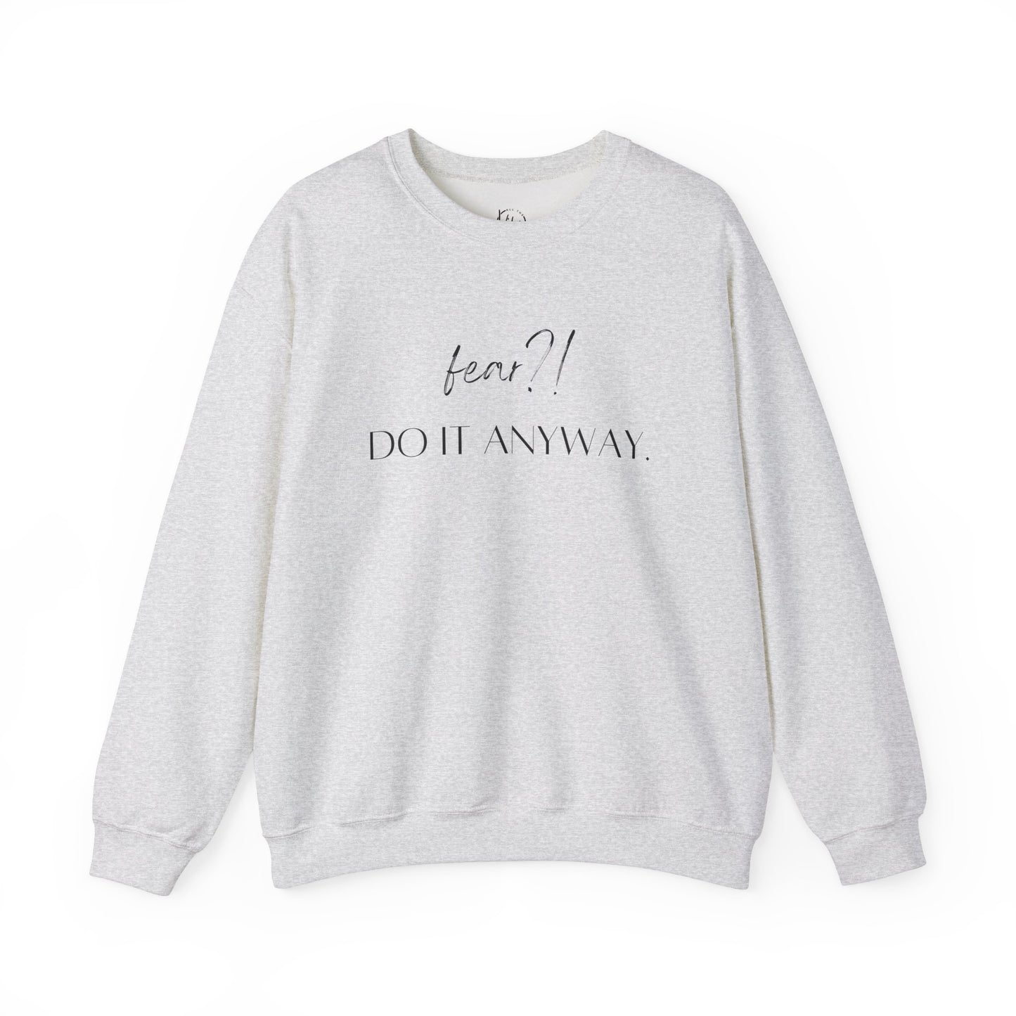 Fear?! Do It Anyway Crewneck Sweatshirt