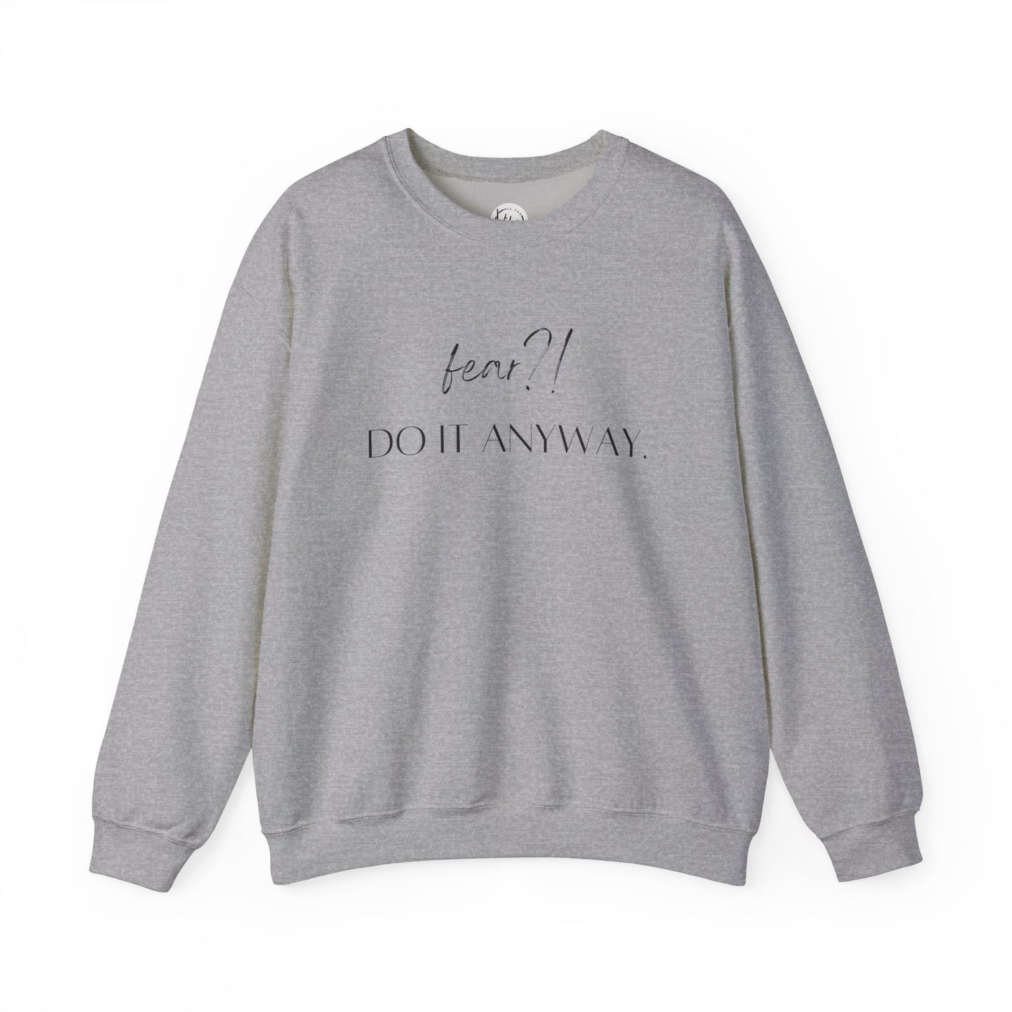 Fear?! Do It Anyway Crewneck Sweatshirt