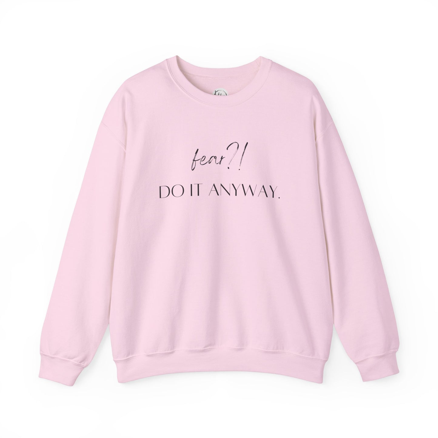 Fear?! Do It Anyway Crewneck Sweatshirt